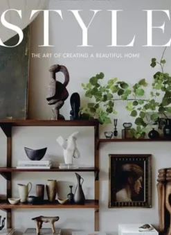 Style - The Art of Creating a Beautiful Homel kirja