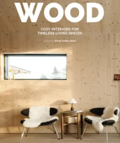 Wood - Cozy Interiors for Timeless Living Spaces kirja
